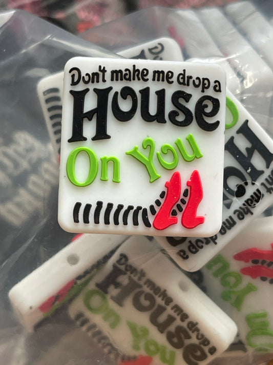 2- DON’T MAKE ME DROP A HOUSE