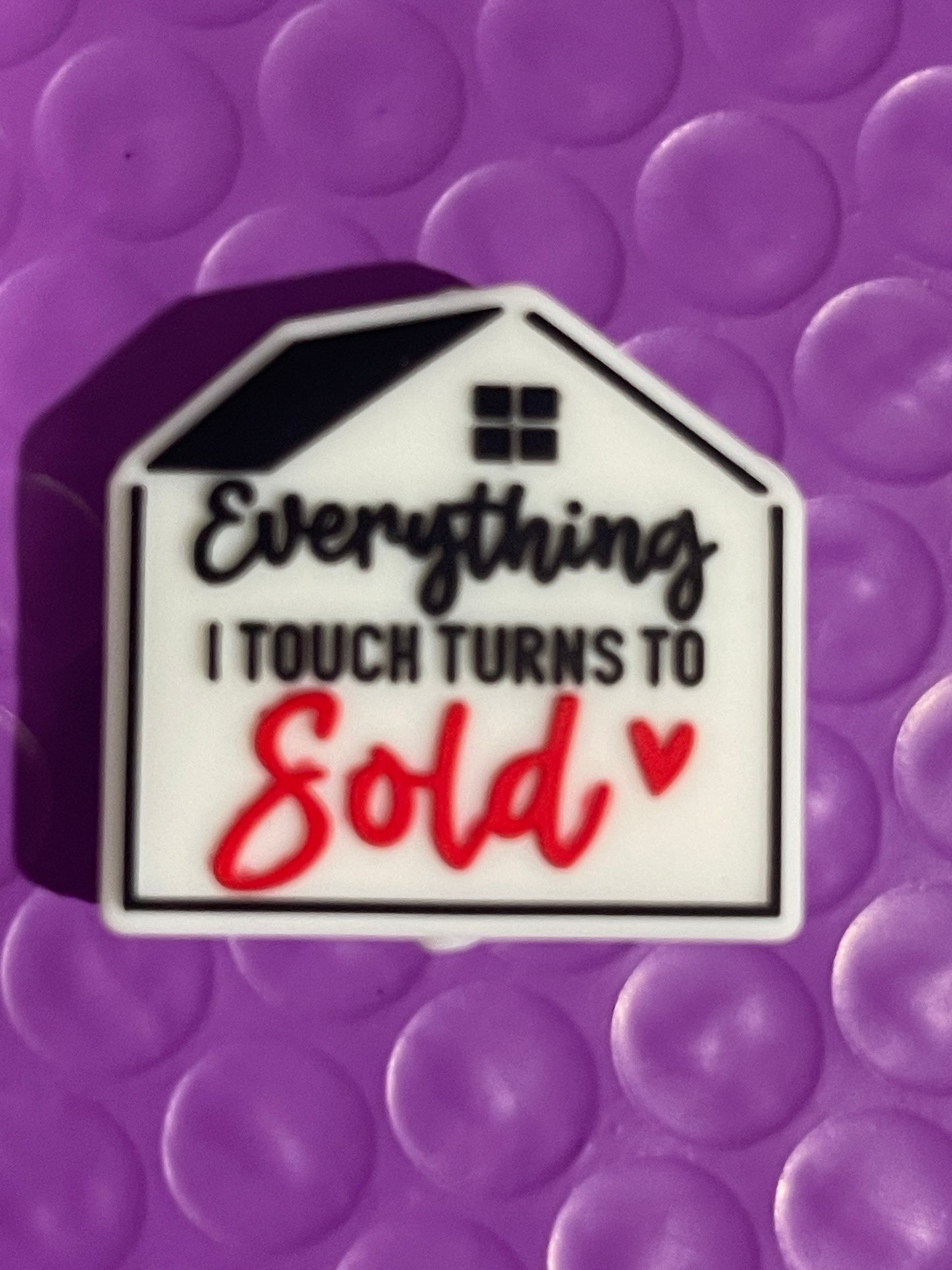 Everything I touch turns to sold