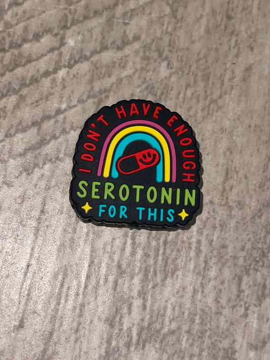 3- I DON’T HAVE ENOUGH SEROTONIN FOR THIS